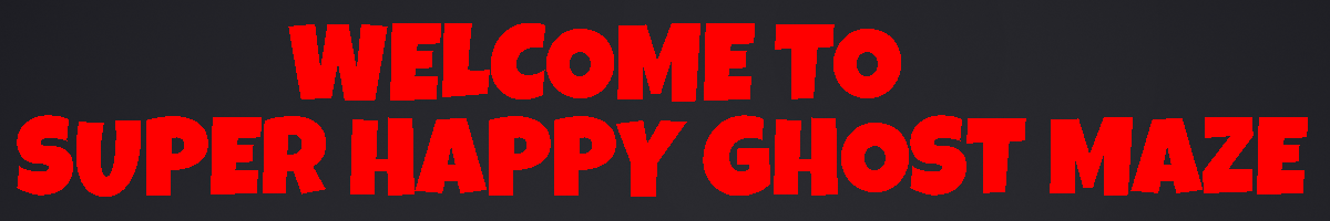 Super Happy Ghost Maze - EARLY ACCESS