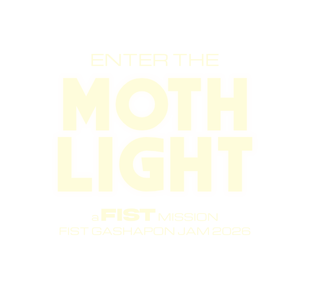 FIST: Enter the Mothlight