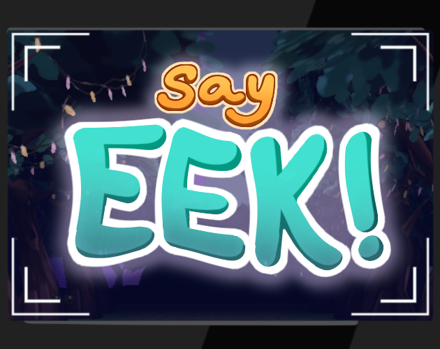 Say Eek!