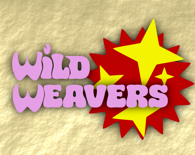 Wild Weavers