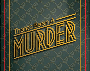 There's Been A Murder