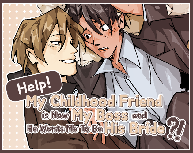 Cover image for Help! My Childhood Friend Is Now My Boss and He Wants Me To Be His Bride?!