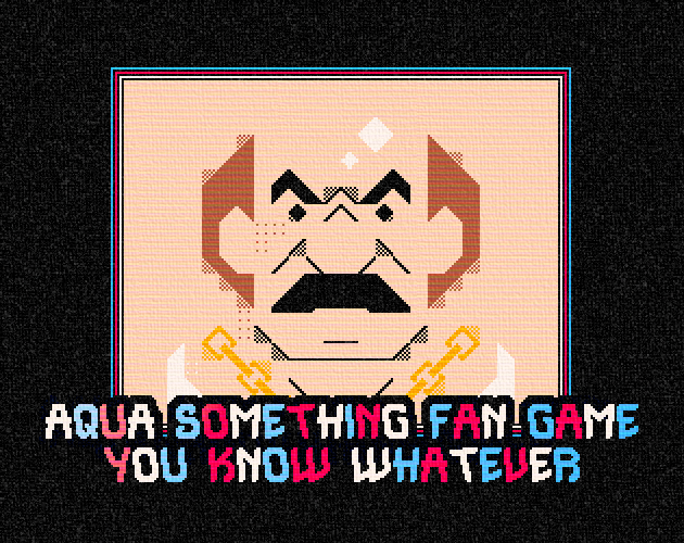 Cover image for Aqua Something Fan Game You Know Whatever