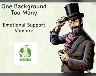 Emotional Support Vampire - One Troika Background Too Many   - One Background Too Many - a Troika! background for the Troika Background Jam 