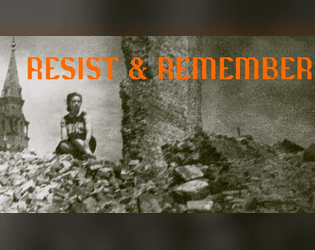 Resist & Remember   - Anti-fascist historical TTRPG about uprisings of the oppressed: round 1 set over the fall of Weimar-era Berlin. 