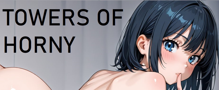 Towers of Horny