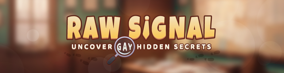 Raw Signal - Uncover Gay Hidden Secrets
