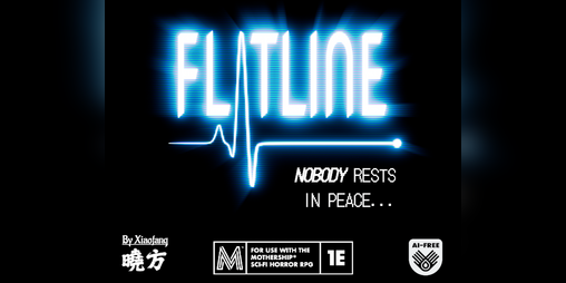 Cover image for Flatline ~ A TPK Scenario for Mothership