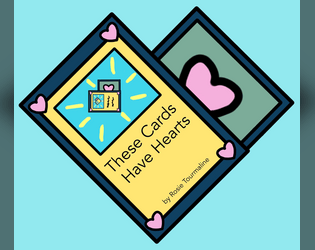 These Cards Have Hearts   - a PbtA game about cards and friendship 