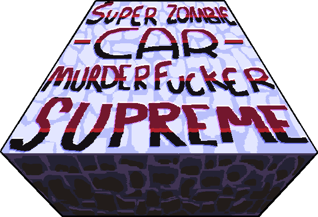 Super Zombie Car Murder Fucker SUPREME