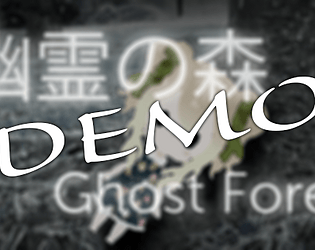{ 幽霊の森 } Ghost Forest (DEMO)