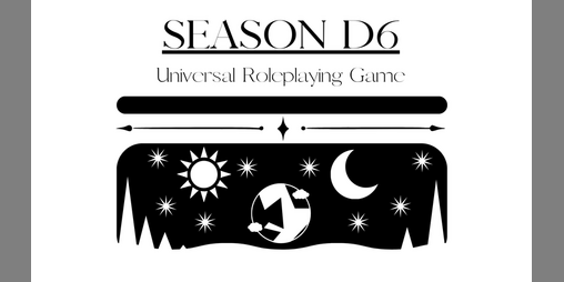 Cover image for SEASON D6: A Universal Tabletop Role-Playing System