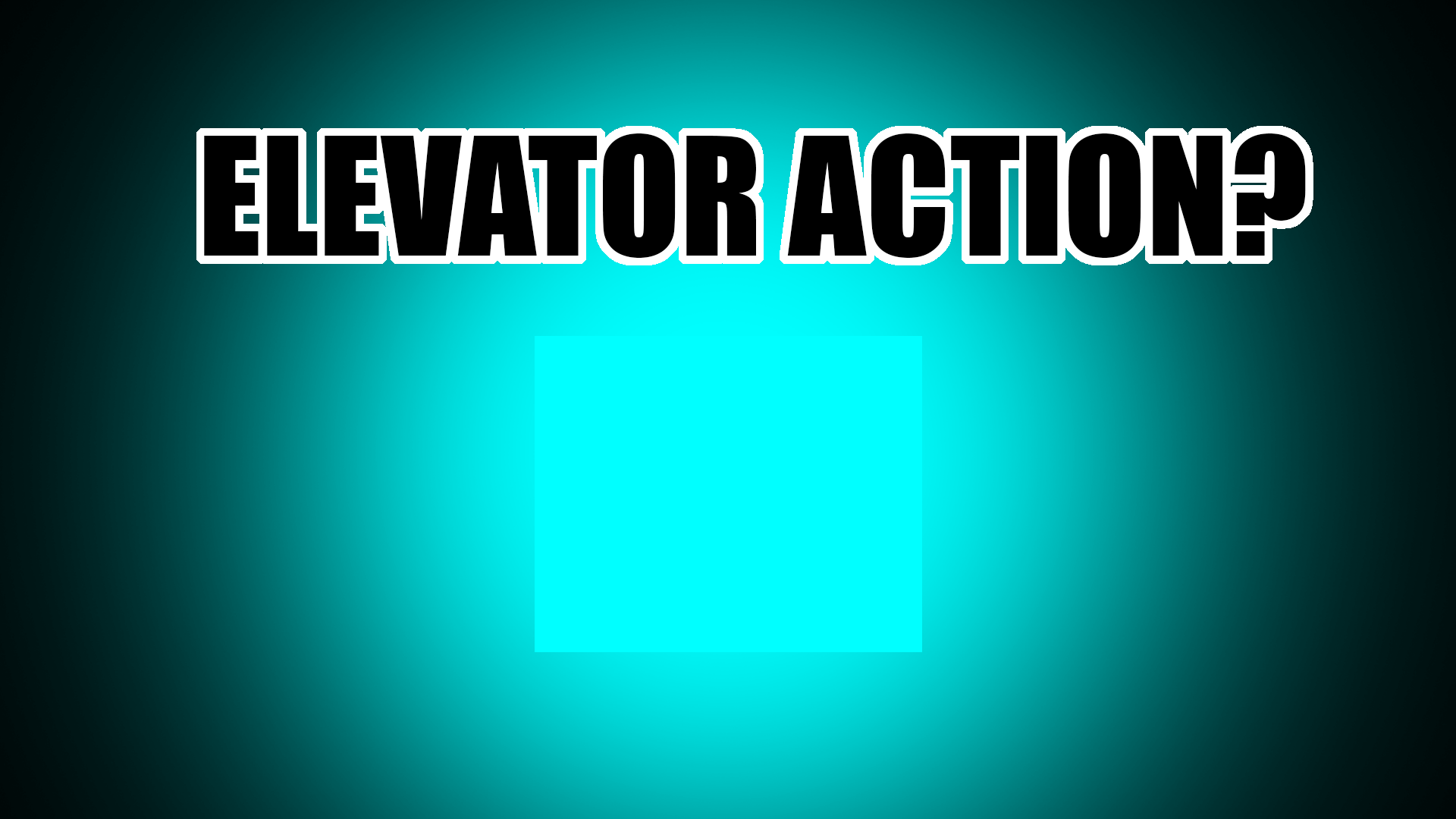 Elevator Action?