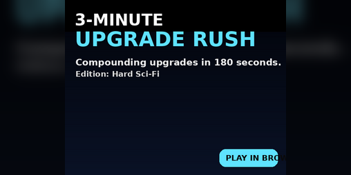 Cover image for 3‑Minute Upgrade Rush — Hard Sci‑Fi Edition