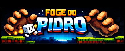 Foge do PIDRO!