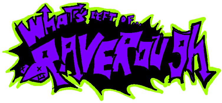What's left of RAVE ROUGH