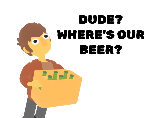 Dude? Where's Our Beer?