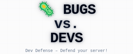 Bugs vs. Devs