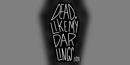 Cover image for dead, like my darlings