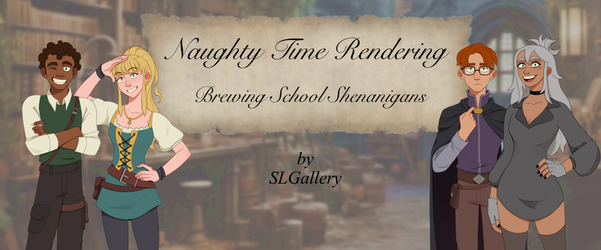 Naughty Time Rendering: Brewing School Shenanigans