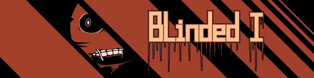 Blinded I