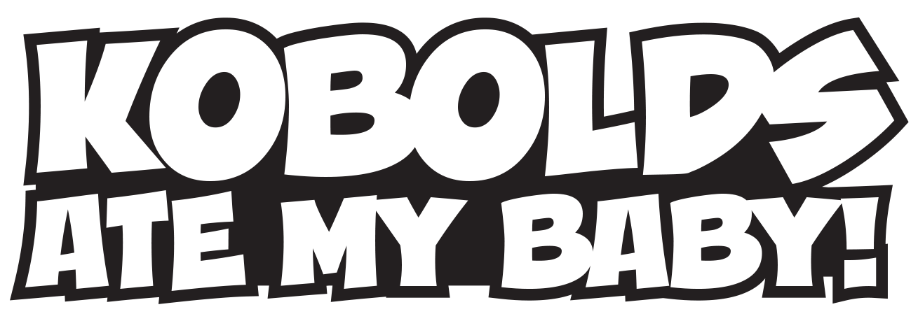 Kobolds Ate My Baby! Kobolds Ate My Baby!