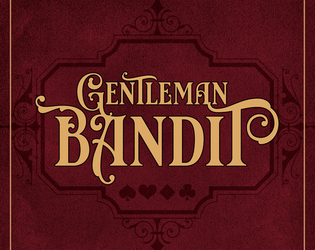 Gentleman Bandit | Western Cantos I   - A dark Western poetry RPG for 1+ 