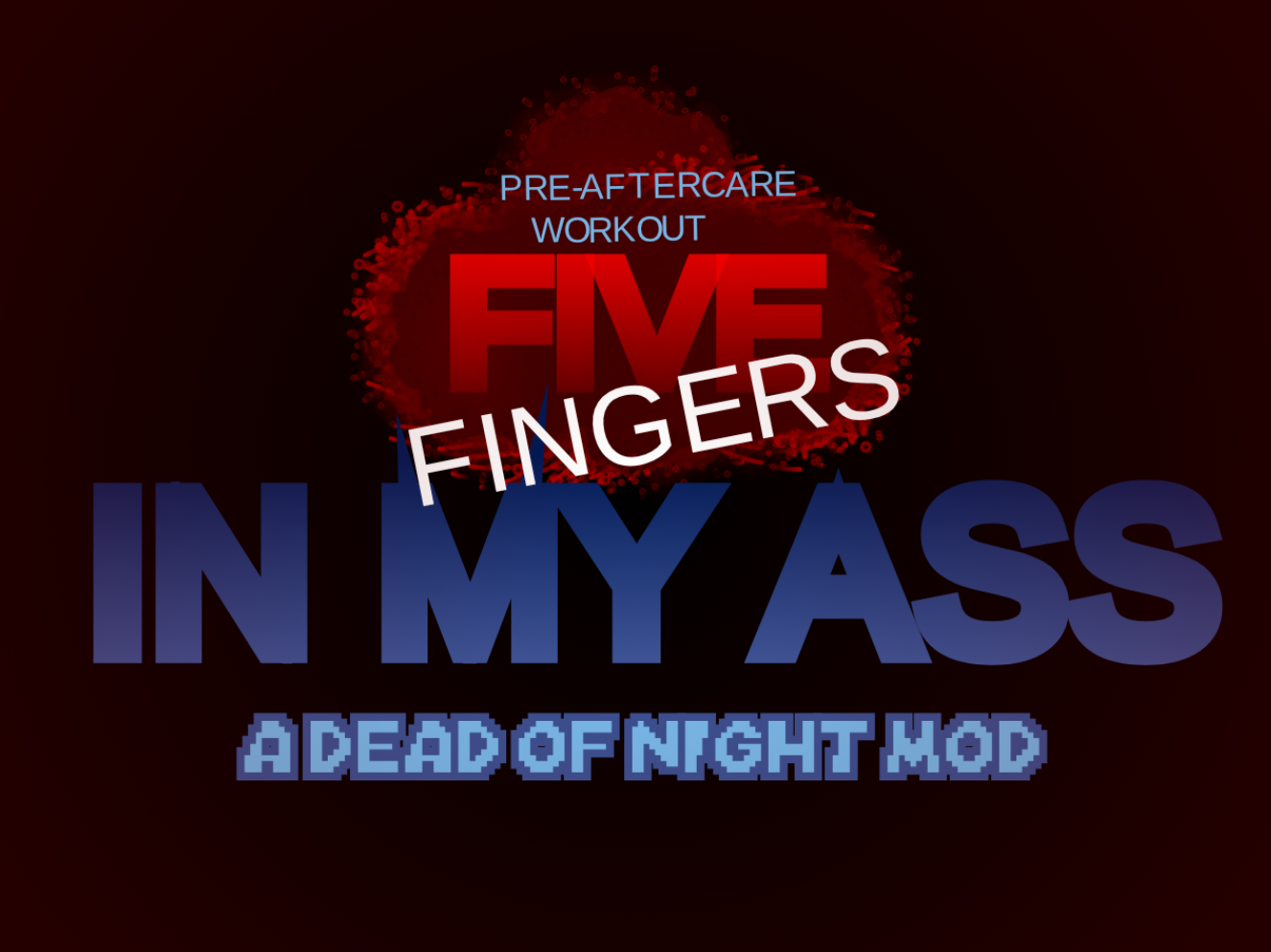 Cover image for Five Fingers in My Ass (A Dead of Night mod)