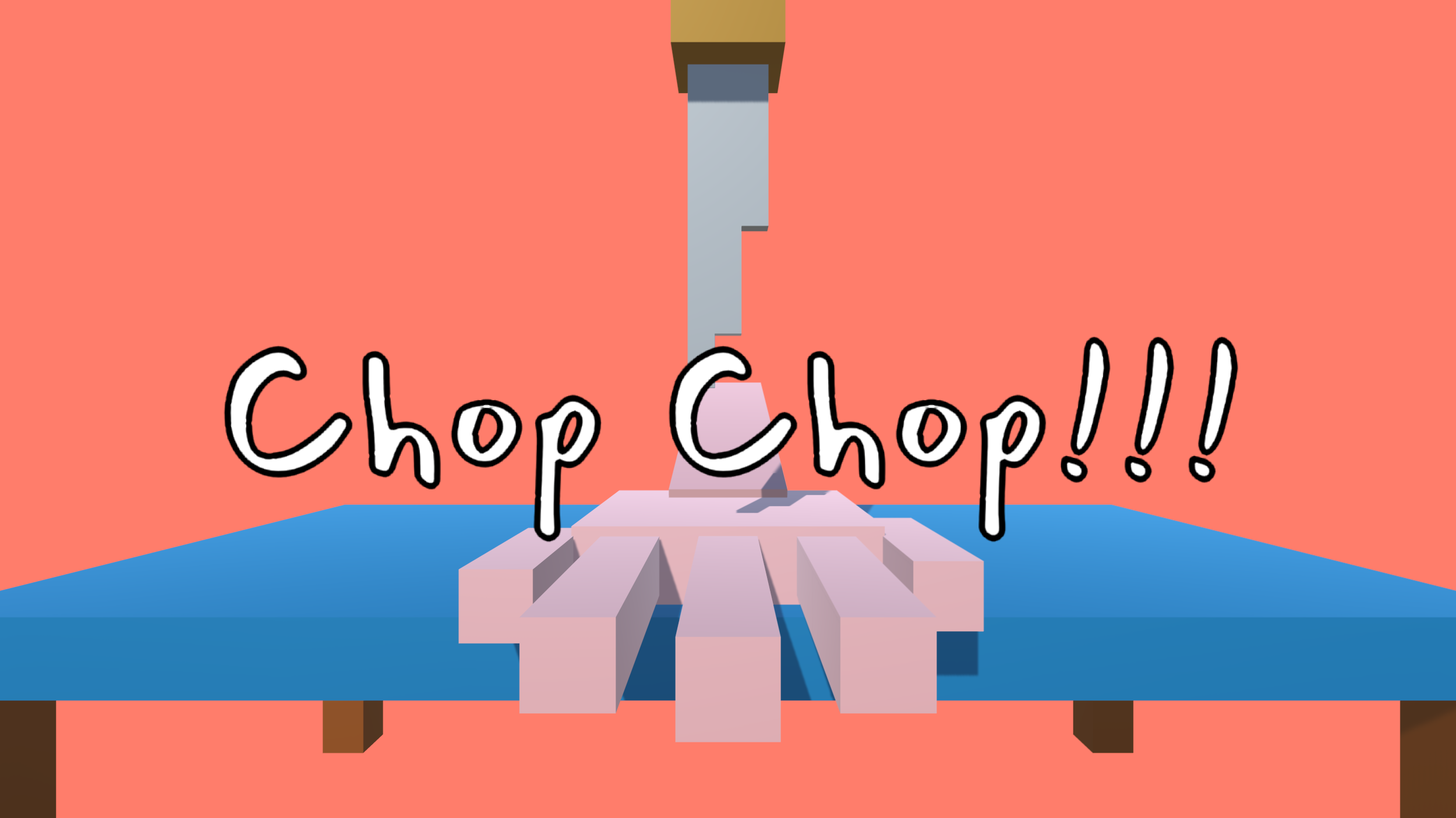 Chop Chop!