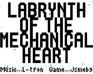 Labyrinth of the Mechanical Heart