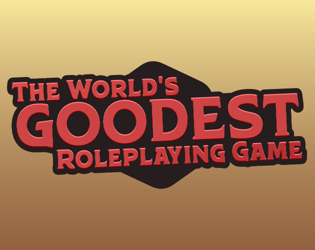 Cover image for The World's Goodest Roleplaying Game