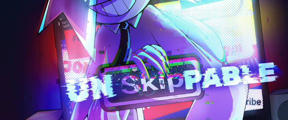 Unskippable