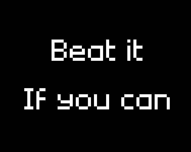 Beat it if you can
