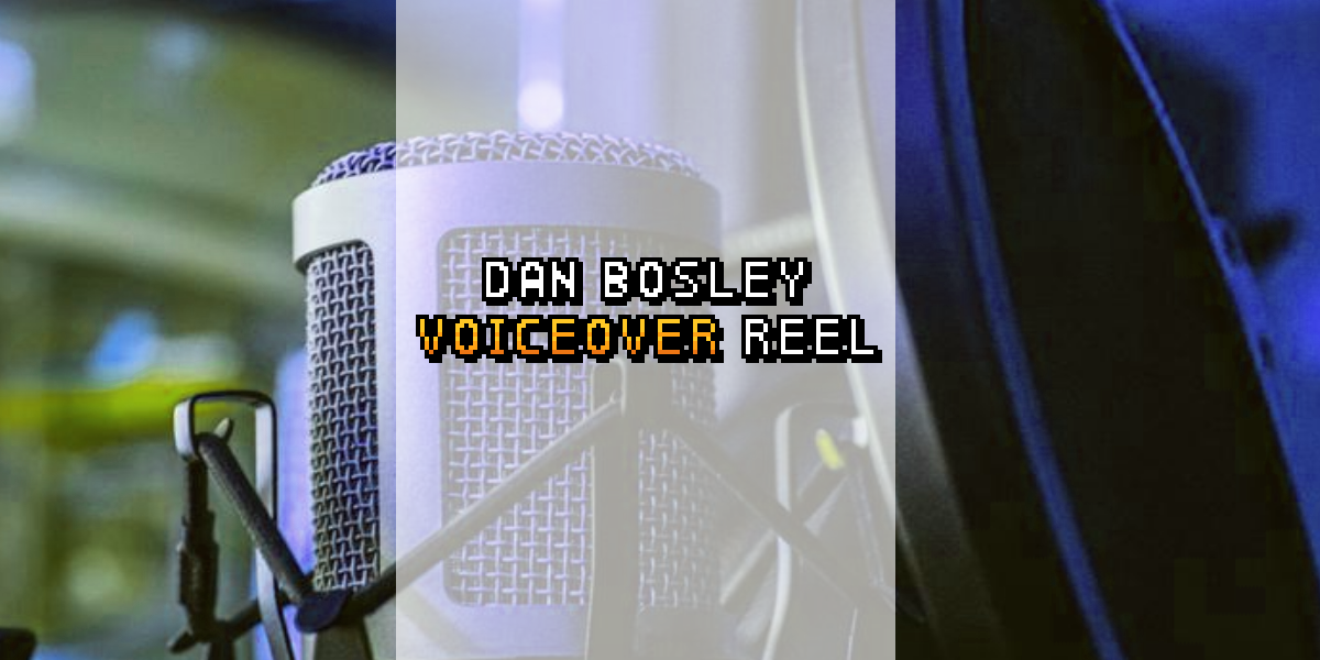 Dan Bosley VoiceOver Reel