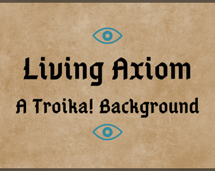 Living Axiom - A Troika! Background   - A Troika! Background for the reified 