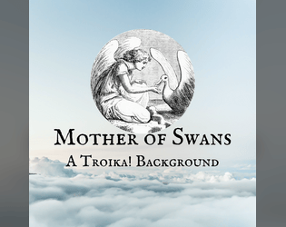 Mother of Swans   - A Troika! Background 