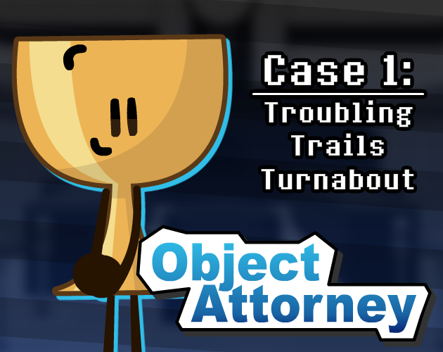 Cover image for Object Attorney ~ Case 1 (Troubling Trails Turnabout)