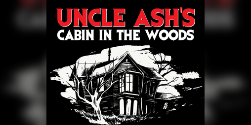 Cover image for Uncle Ash's Cabin in the Woods