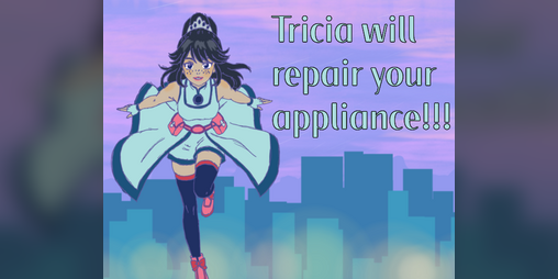 Cover image for Tricia will repair your appliance!!!