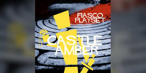 Cover image for Fiasco Castle Amber Diceless Playset