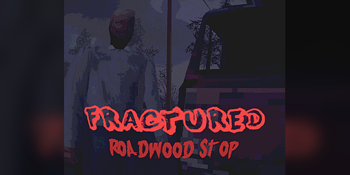 Cover image for Fractured: Roadwood Stop