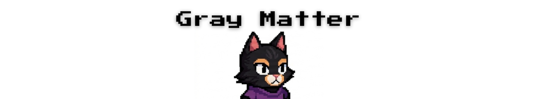 Gray Matter(prototype)