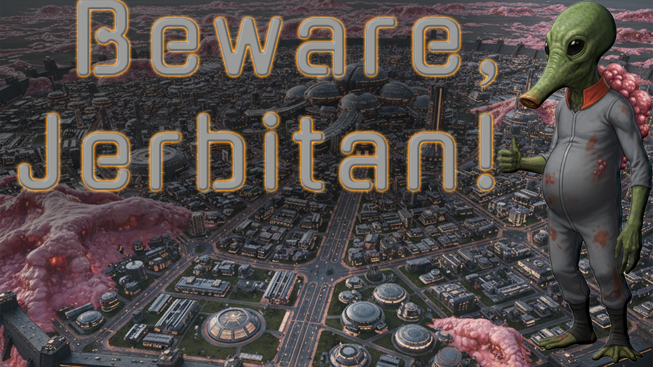 Beware, Jerbitan!