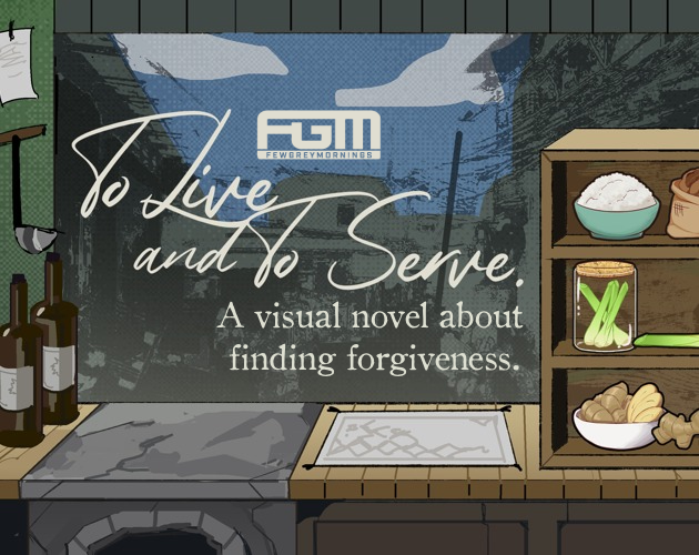 Cover image for To Live and To Serve: A Visual Novel About Finding Forgiveness.