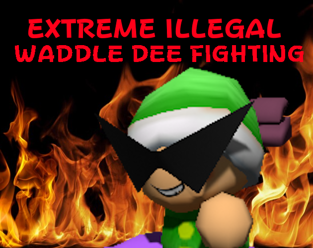 Extreme Illegal Waddle Dee Fighting by JammyWhammy