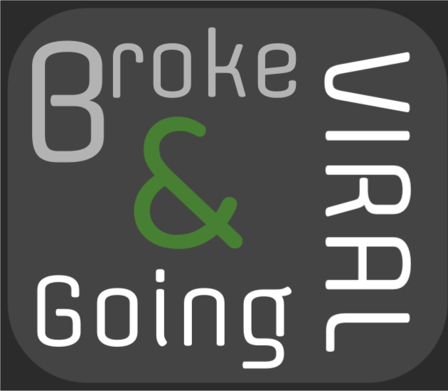 Cover image for Broke & Going Viral
