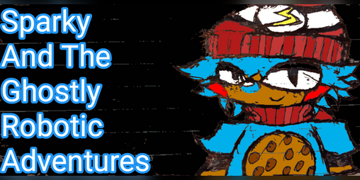 Cover image for Sparky And The Ghostly Robotic Adventures 2013