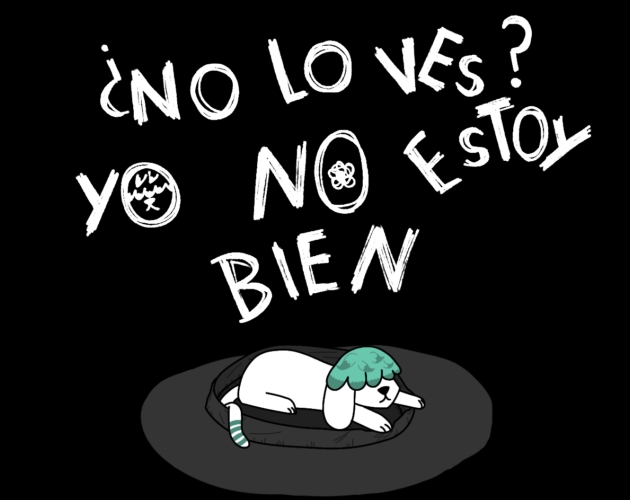 ¿No lo ves? Yo no estoy bien
