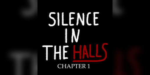 Cover image for Silence in The Halls: Chapter 1