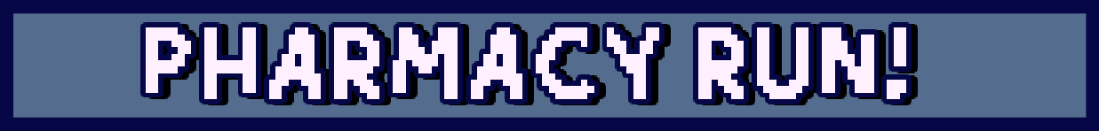 Pharmacy Run!